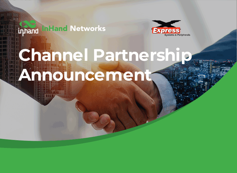 InHand Networks Announces Channel Partnership with Express Systems & Peripherals