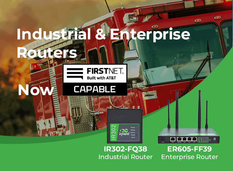 IR302 Industrial Router and ER605 Enterprise Router Now FirstNet Capable